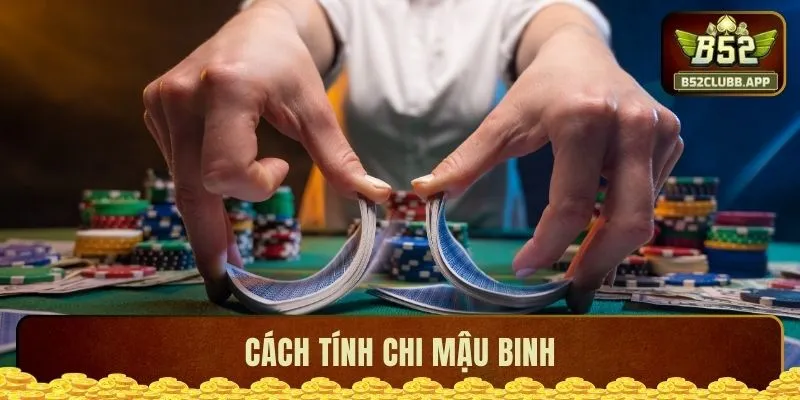 Cách tính chi Mậu Binh