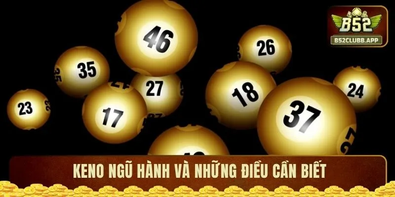Keno ngũ hành và những điều cần biết