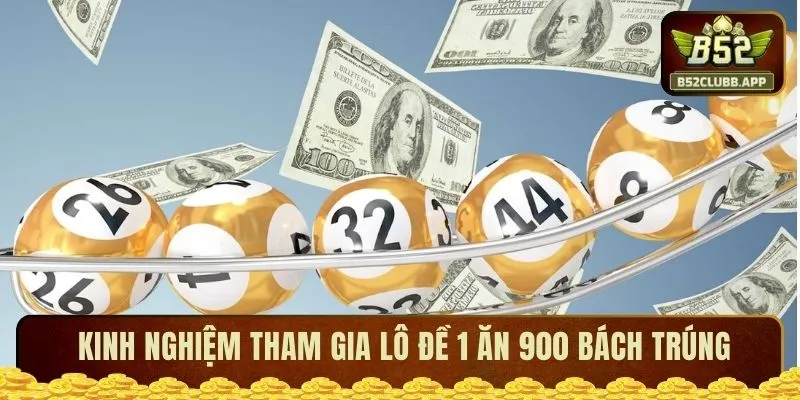 Kinh nghiệm tham gia lô đề 1 ăn 900 bách trúng