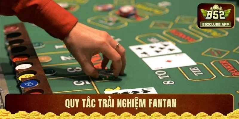 Quy tắc trải nghiệm Fantan