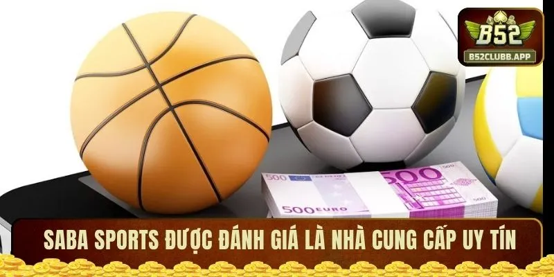 Saba Sports được đánh giá là nhà cung cấp uy tín
