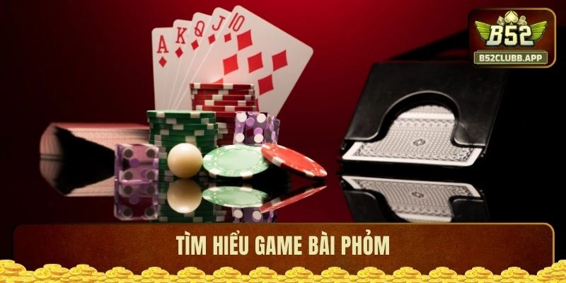 Tìm hiểu game bài phỏm